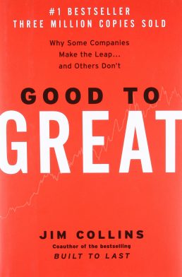 Good To Great by Jim Collins – Book Summary